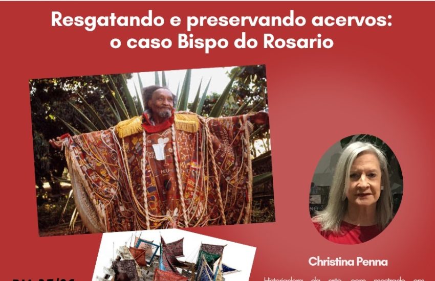 Resgatando e preservando acervos: o caso Bispo do Rosário
